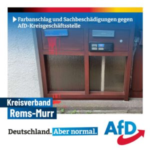Farbanschlag und Sachbeschädigungen gegen die Geschäftsstelle der AfD Rems-Murr